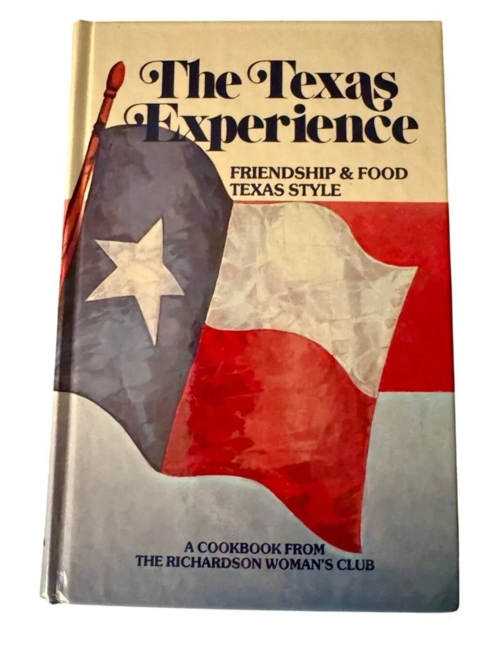 The Texas Experience Friendship & Food Texas Cookbook Richardson Womans Club